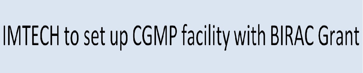 IMTECH to set up CGMP facility with BIRAC Grant