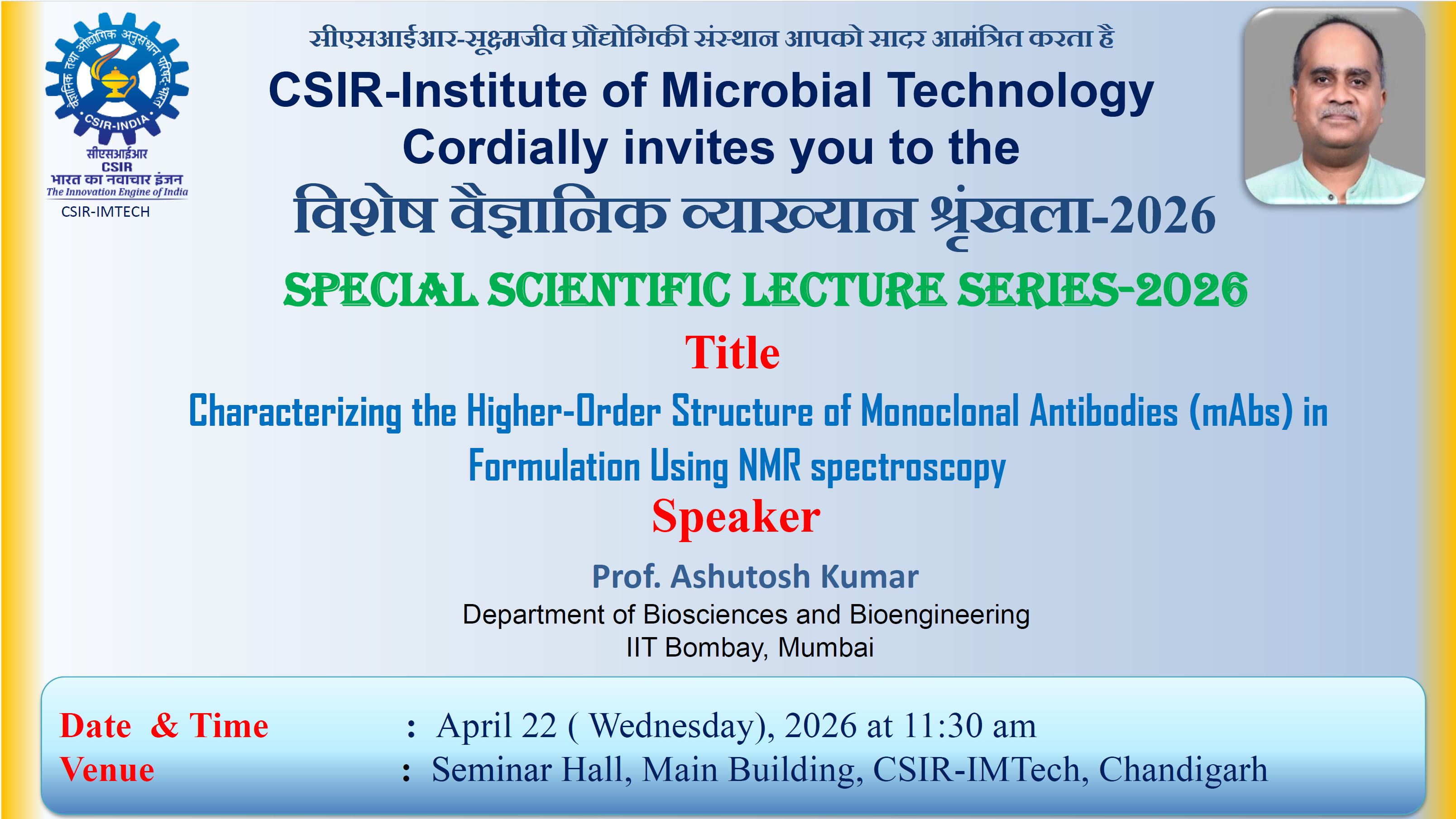 A special Scientific Lecture on "Characterizing the Higher-Order Structure of Monoclonal Antibodies  (mAbs) in Formulation Using NMR spectroscopy" will be delivered by Prof Ashutosh Kumar @iitbombay